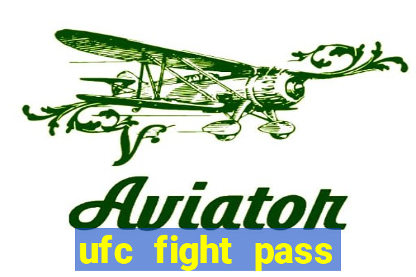 ufc fight pass onde assistir